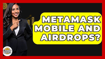 MetaMask Mobile And Airdrops? - CryptoBasics360.com