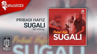 Pribadi Hafiz Feat. Hendra - Sugali (Karaoke Video) | No Vocal