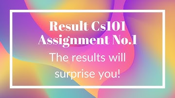 CS101 Assignment result Fall 2020  CS101 Assignment no 1 Result 2021 #CS101, #VirtualUniversity