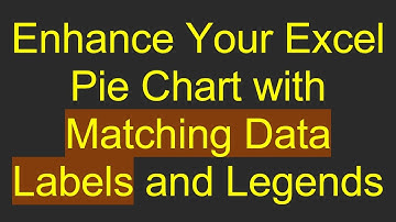 Enhance Your Excel Pie Chart with Matching Data Labels and Legends