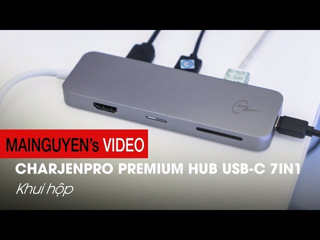 Khui hộp và trên tay nhanh CHARJENPRO Premium USB-C Hub 7 trong 1 - www.mainguyen.vn