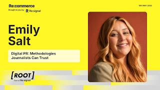 Digital PR: Methodologies Journalists Can Trust | Emily Salt | Re:commerce 2026