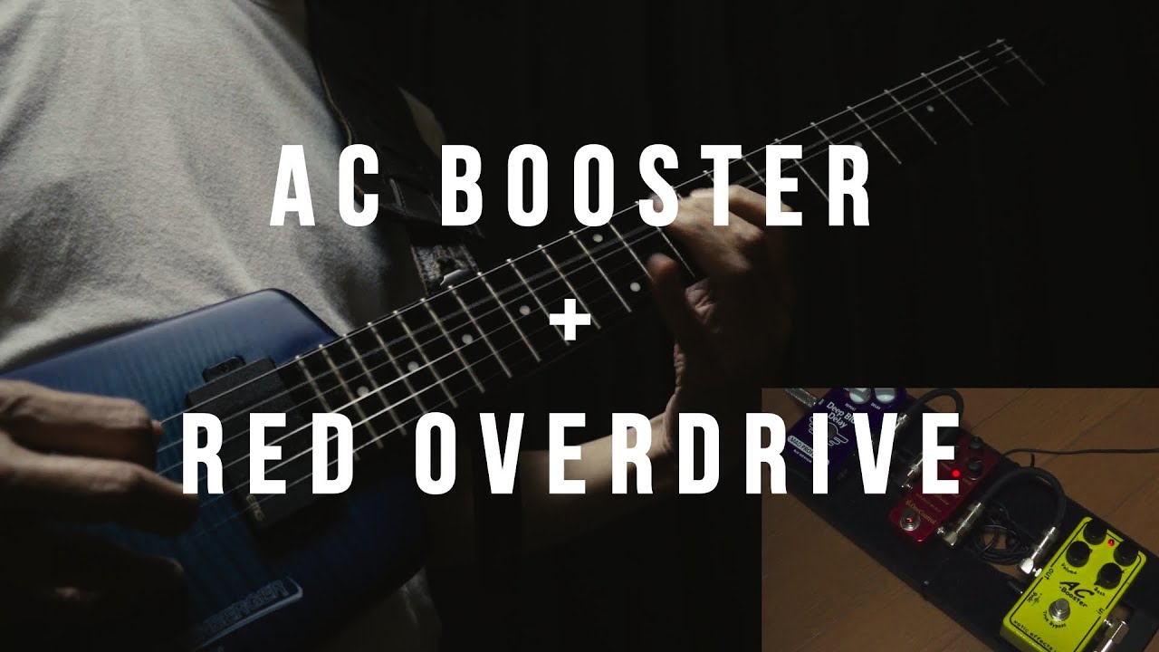 AC Booster + Red Overdrive / ACブースターとストロベリーレッドオーバードライブ / What Cha