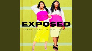 Video thumbnail of "Dwanique - Exposed (feat. Trudy Daniels) (Radio Edit)"