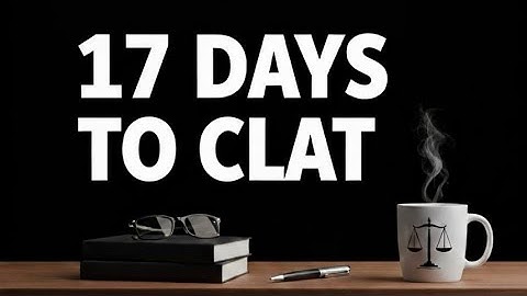 17 Days to CLAT || Road to CLAT || Journey documentation