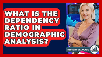 What Is The Dependency Ratio In Demographic Analysis? - Demographic Data Answers