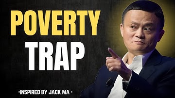 The Trap Keeping 90% of People Poor | How to Escape the Poverty Trap and Build Success| Jack ma