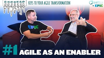 Agile Keys To Your Transformation | Key #1 - Agile as an Enabler