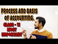 Process and basis of accounting | Accounts | class - 11