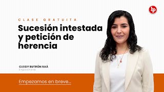 Clase gratuita sobre sucesión intestada y petición de herencia