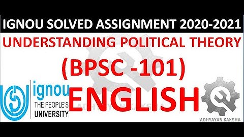 BPSC 101 (ENGLISH) UNDERSTANDING POLITICAL THEORY IGNOU SOLVED ASSIGNMENT 2020-2021