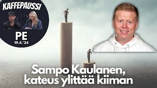 Sampo Kaulanen - Kateus ylittää kiiman | Kaffepaussi | 75