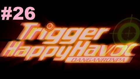 Danganronpa Trigger Happy Havoc HD (PS4) Part 26: Alter Your Ego