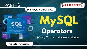 MYSQL Operators: AND, OR, IN, BETWEEN, LIKE Explained with Examples!| Master SQL Queries|By Srinivas