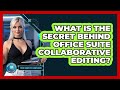 What Is The Secret Behind Office Suite Collaborative Editing? - Your Computer Companion