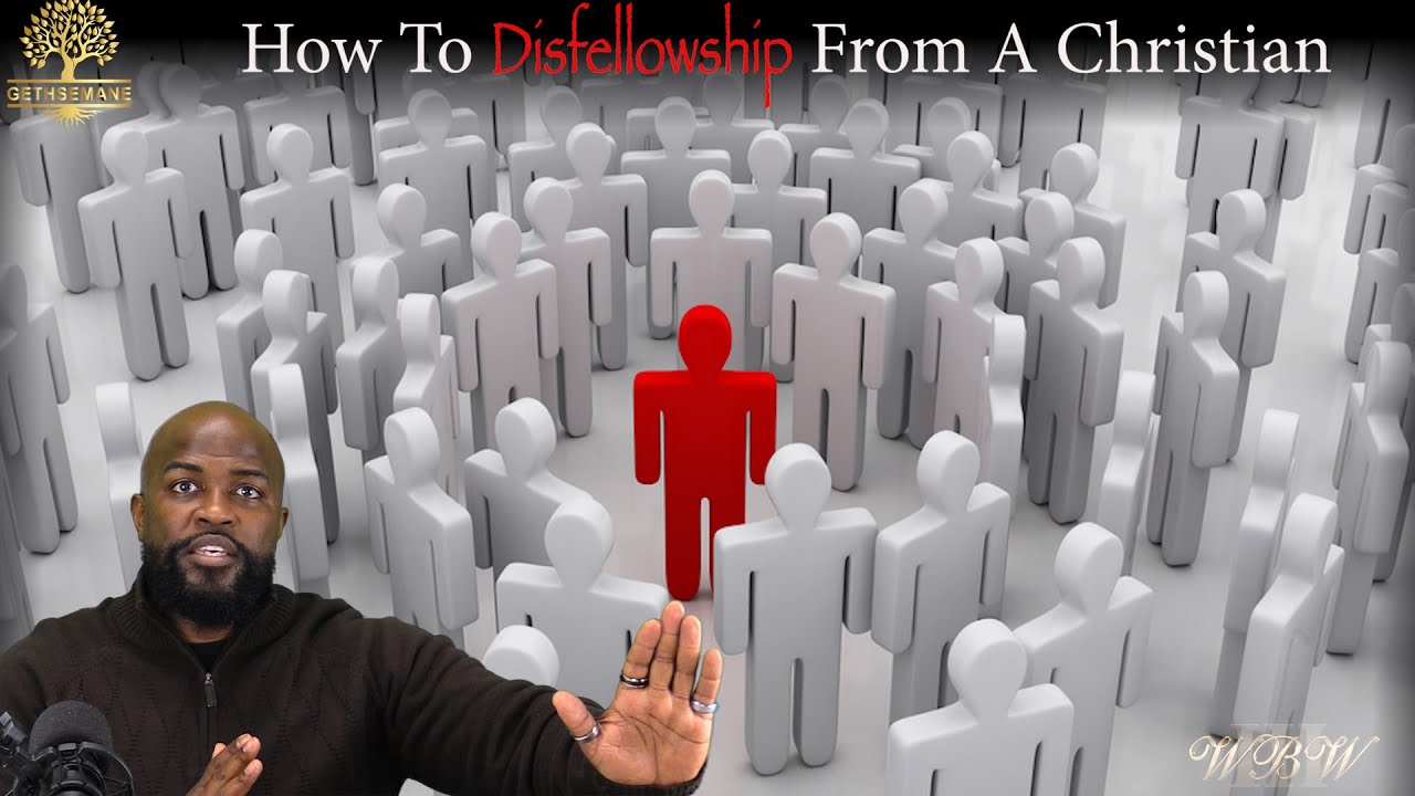 Gethsemane "How To Disfellowship From A Christian" Willie B. Williams III