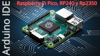 Pi Pico, RP2040 y RP2350 en Arduino IDE, guía paso a paso.