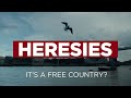 Heresies Ep. 1: A Free Country? Why We Need To Stand Up For British Liberty