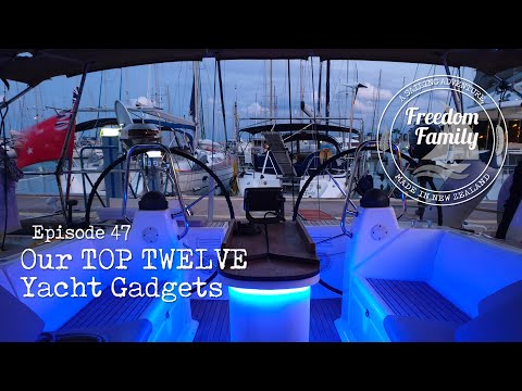 47. I Our TWELVE TOP Yacht Gadgets I Freedom Sailing 