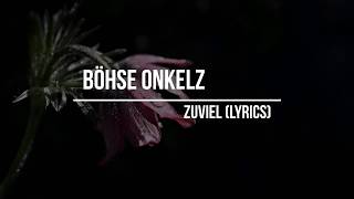 Böhse Onkelz - Zuviel (Lyrics)