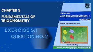 Class 11 Applied Math| Chapter 5 trigonometry| Exercise 5.1 Solutions| Diploma of Associate Engineer