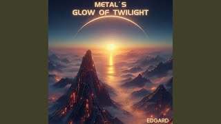 Metal´s Glow of Twilight