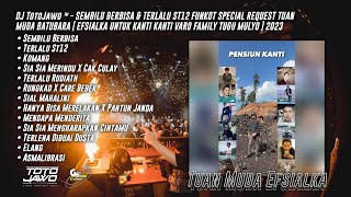 DJ TotoJawo ™ - SEMBILU BERBISA & TERLALU ST12 FUNKOT SPECIAL REQUEST TUAN MUDA [ Efsialka ] 2023