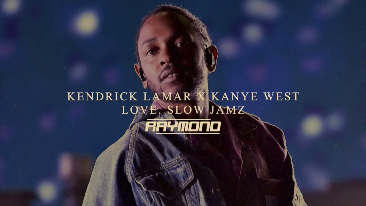 Kendrick Lamar x Kanye West - LOVE. Slow Jamz (RAYMOND Mashup)