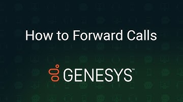 How to Forward Calls in Genesys Cloud