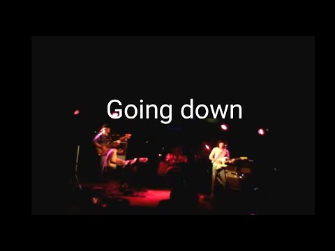 【 Band cover 】Going down     － in Iwakuni rock country －　By Bluemoon