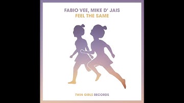 Fabio Vee, Mike D' Jais - Feel The Same