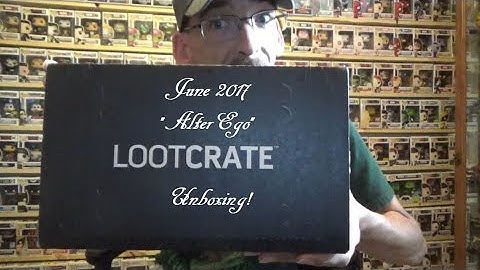 Loot Crate Unboxing for June 2017 Theme Alter Ego