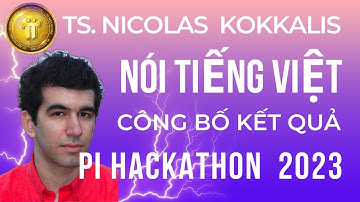 NICOLAS NÓI TIẾNG VIỆT CÔNG BỐ NGƯỜI CHIẾN THẮNG PI HACKATHON 2023