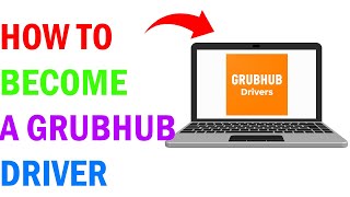 How To Become A GRUBHUB Driver!