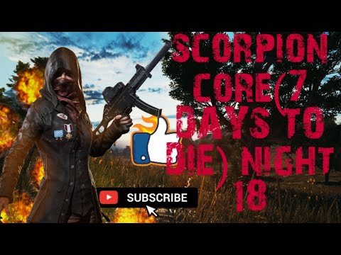 camera iphone 8 plus apk scorpion core ( 7 DAYS TO DIE ) NIGHT 18