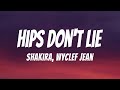 Shakira Hips Don T Lie Lyrics Ft Wyclef Jean Shakira Hips Don T Lie Lyrics Ft Wyclef Jean