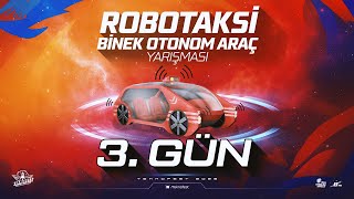 #TEKNOFEST Robotaksi-Binek Otonom Araç Yarışması - 3. GÜN