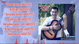 Batyr Muhammedow -  Gitara aydymlary ''YŞKYN OWAZY'' Akoustic album