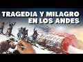 Tragedia y milagro en los Andes