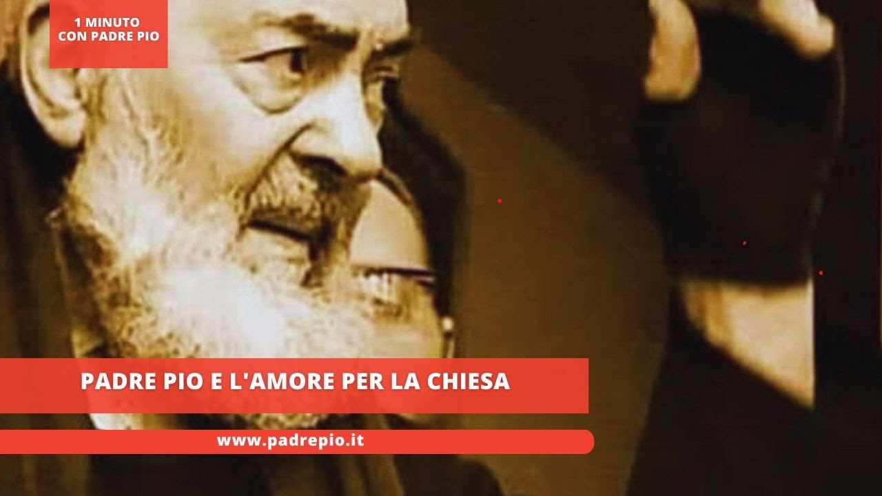 Padre Pio e l'amore per la Chiesa - YouTube