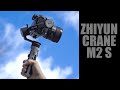 Zhiyun Crane-M2 S  Review