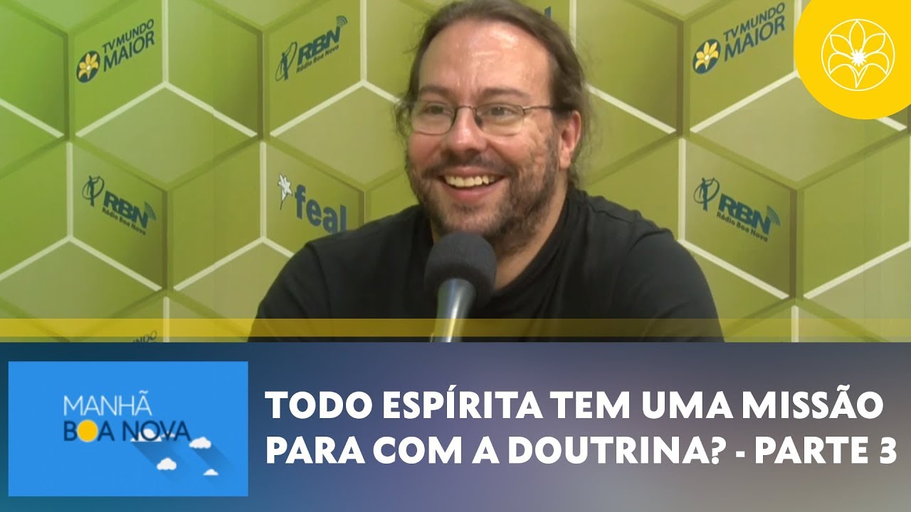 espiritismo em ingles Todo espírita tem uma missão para com a Doutrina? | Manhã Boa Nova | Parte 3 (15/03/2018)
