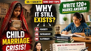 Child Marriage in India 😱 2  | Causes, Issues &amp; 120+ Marks Answer Writing Strategy (GS-1)