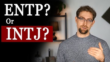 ENTP vs INTJ - Type Comparison