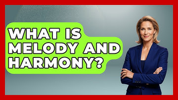 What Is Melody And Harmony? - Classical Serenade