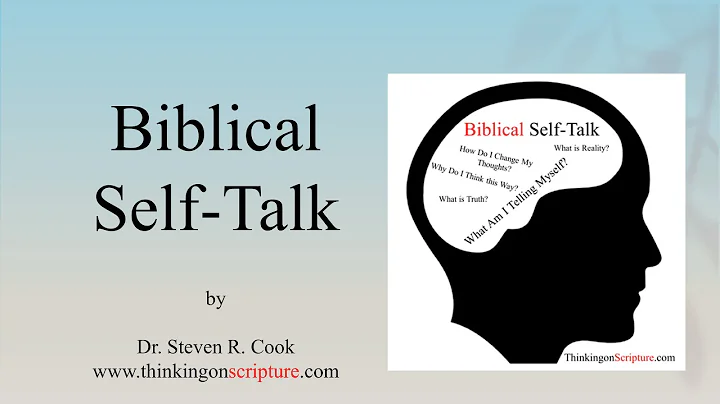 Biblical Self Talk by Dr. Steven R  Cook