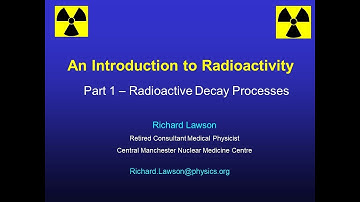 An Introduction to Radioactivity - Part 1