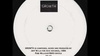 Jeff Mills - Growth - Growth EP - Axis ‎– AX-10