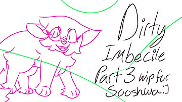 Dirty Imbecile MAP Part 3(wip)@sooshwa4180