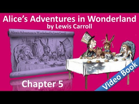 Chapter V. Alice's Adventures in Wonderland by Lew...